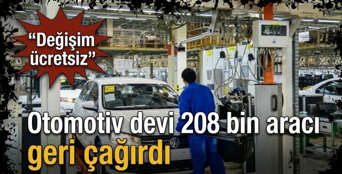Otomotiv devi 208 bin aracı geri çağırdı! Değişim ücretsiz