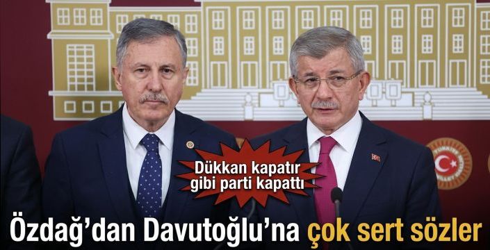 Özdağ’dan Davutoğlu’na çok sert sözler: Dükkan kapatır gibi parti kapattı