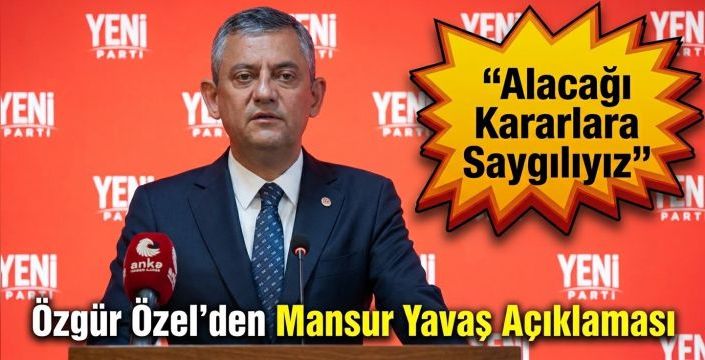 Özgür Özel'den Mansur Yavaş Açıklaması: 