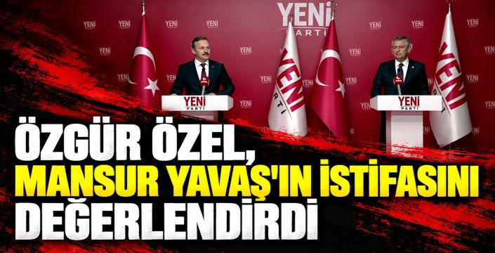 Özgür Özel, Mansur Yavaş'ın istifasını değerlendirdi