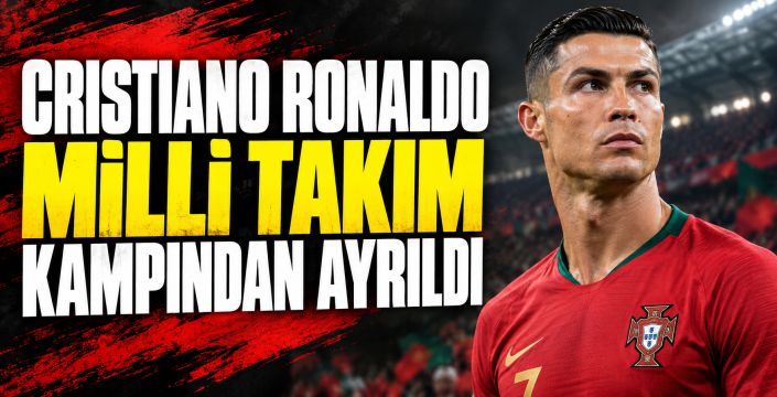 Portekiz’de Ronaldo krizi: Milli takım kampından ayrıldı