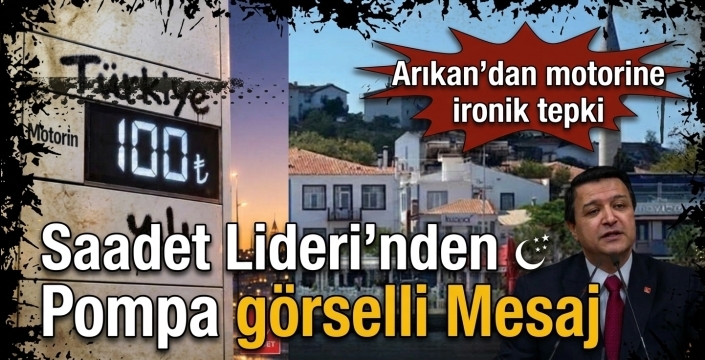 Saadet Lideri'nden pompa görselli mesaj! Arıkan’dan motorine ironik tepki