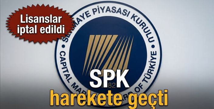 SPK harekete geçti! Lisanslar iptal edildi  
