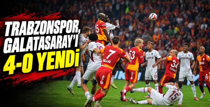 Trabzonspor, Galatasaray'ı 4-0 yendi