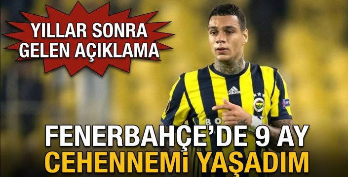 Yıllar sonra gelen açıklama: Fenerbahçe’de 9 ay cehennemi yaşadım