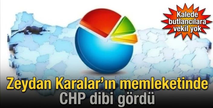 Zeydan Karalar’ın memleketinde CHP dibi gördü! Kalede butlancılara vekil yok 