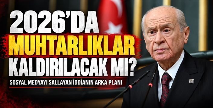 2026'da Muhtarlıklar Kaldırılacak mı? Sosyal Medyayı Sallayan İddianın Arka Planı