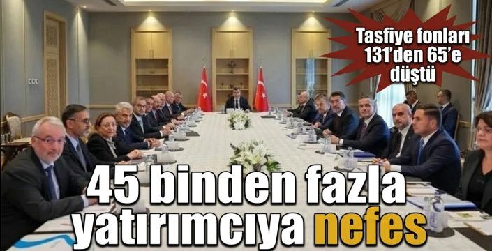 45 binden fazla yatırımcıya nefes! Tasfiye fonları 131’den 65’e düştü