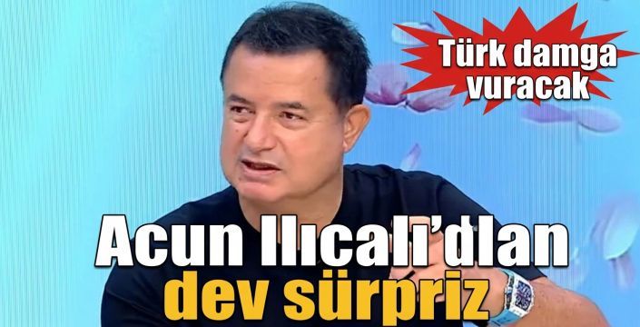 Acun Ilıcalı’dan dev sürpriz! Türk damga vuracak