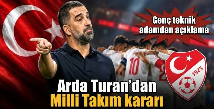 Arda Turan’dan Milli Takım kararı! Genç teknik  adamdan açıklama