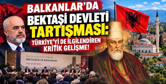 Balkanlar'da Bektaşi Devleti Tartışması: Türkiye'yi de İlgilendiren Kritik Gelişme!