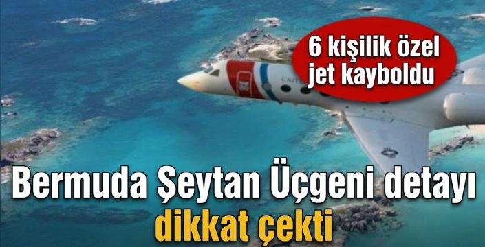 Bermuda Şeytan Üçgeni detayı dikkat çekti! 6 kişilik özel jet kayboldu