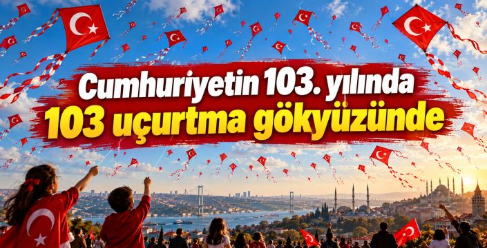 Cumhuriyetin 103. yılında 103 uçurtma gökyüzünde