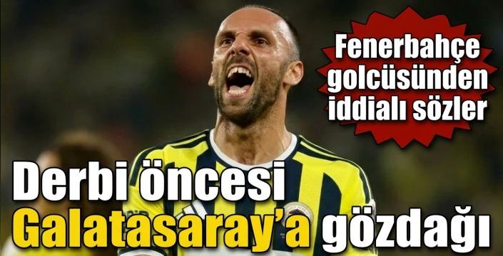 Derbi öncesi Galatasaray’a gözdağı! Fenerbahçe golcüsünden iddialı sözler