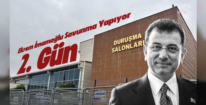 Ekrem İmamoğlu, İBB davasında savunmasına devam etti