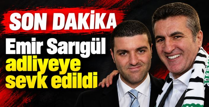 Emir Sarıgül adliyeye sevk edildi