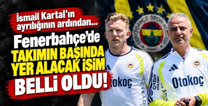 Fenerbahçe'de yeni isim belli oldu!
