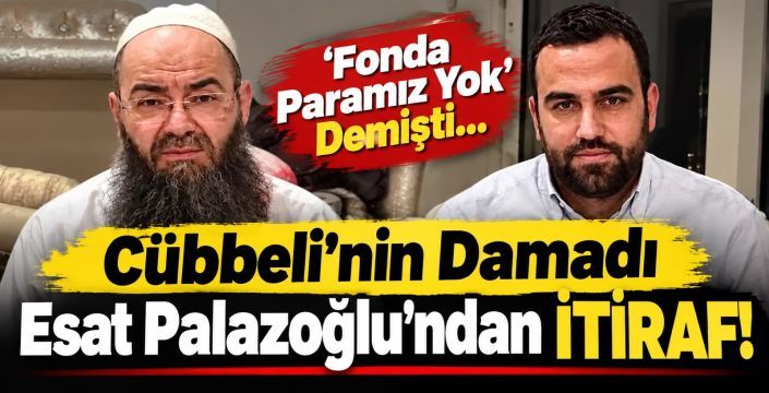 'Fonda Paramız Yok' Demişti: Cübbeli'nin Damadı Esat Palazoğlu'ndan İtiraf!