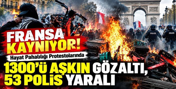 Fransa Kaynıyor! Hayat Pahalılığı Protestolarında 1300'ü Aşkın Gözaltı, 53 Polis Yaralı