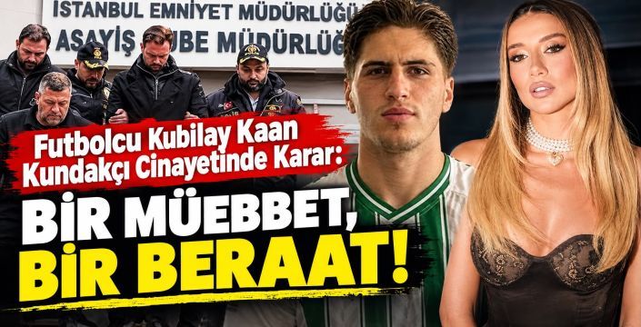Futbolcu Kubilay Kaan Kundakçı Cinayetinde Karar: Bir Müebbet, Bir Beraat!
