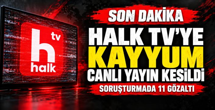 Halk TV’ye şafak operasyonu: Yayın durduruldu, 11 kişi gözaltına alındı
