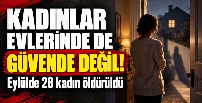 Kadına şiddetin acı tablosu: Eylülde 28 kadın cinayeti, 19 şüpheli ölüm