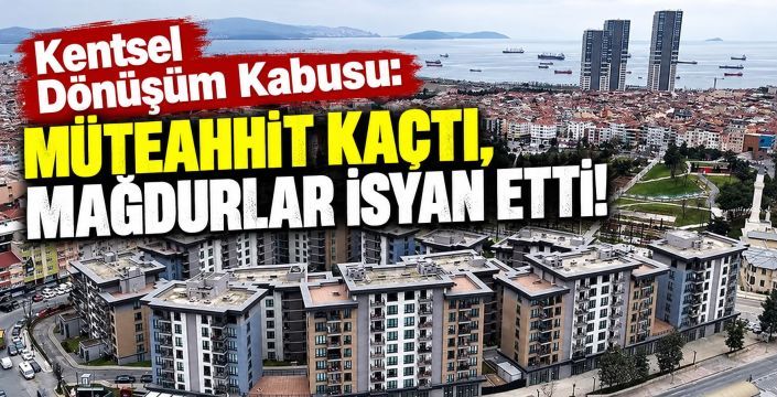 Kentsel Dönüşüm Kabusu:  Müteahhit Kaçtı, Mağdurlar İsyan Etti!