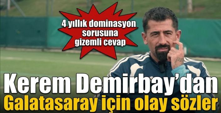 Kerem Demirbay’dan Galatasaray için olay sözler! 4 yıllık dominasyon sorusuna gizemli cevap