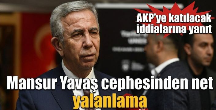 Mansur Yavaş cephesinden net yalanlama! AKP’ye katılacak iddialarına yanıt