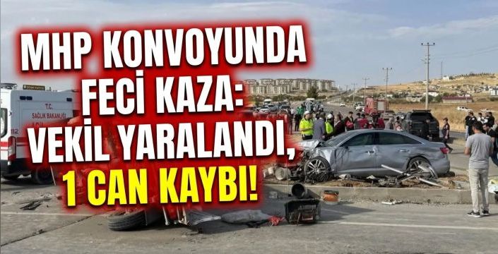 MHP Konvoyunda Feci Kaza: Vekil Yaralandı, 1 Can Kaybı!