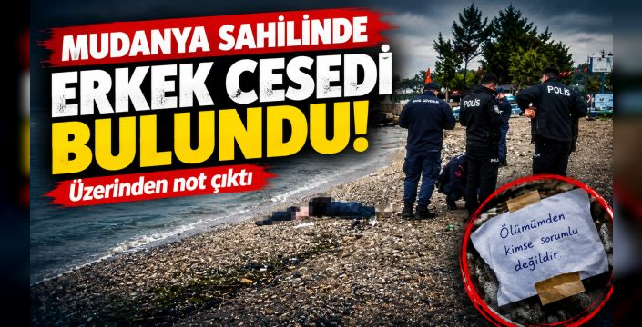 Mudanya Sahilinde Erkek Cesedi Bulundu! Üzerinden Not Çıktı