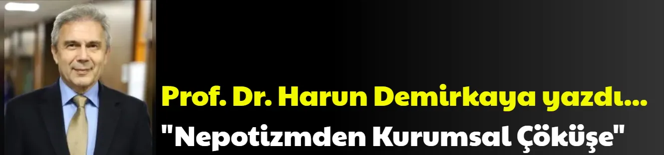 Nepotizmden Kurumsal Çöküşe