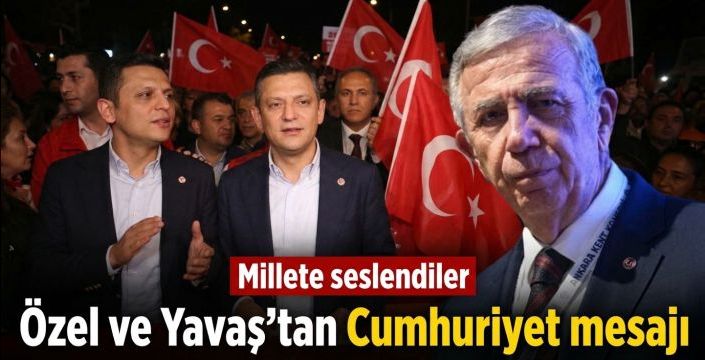 Özel ve Yavaş’tan Cumhuriyet mesajı! Millete seslendiler