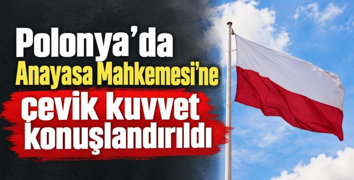 Polonya’da yargı krizi büyüyor: Cumhurbaşkanı Senegal yolundan döndü