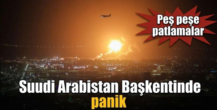 Suudi Arabistan Başkentinde panik! Peş peşe patlamalar