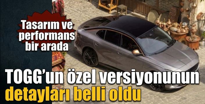 TOGG'un özel versiyonunun detayları belli oldu! Tasarım ve performans bir arada