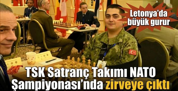 TSK Satranç Takımı NATO Şampiyonası’nda zirveye çıktı! Letonya’da büyük gurur