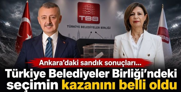 Türkiye Belediyeler Birliği’ndeki seçimin kazanını belli oldu! Ankara’daki sandık sonuçları...