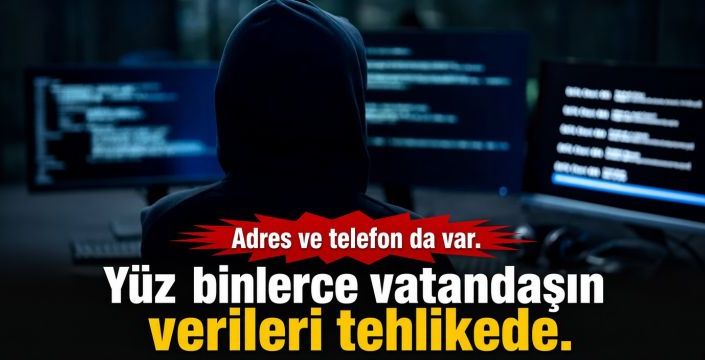 Yüz binlerce vatandaşın verileri tehlikede! Adres ve telefon da var